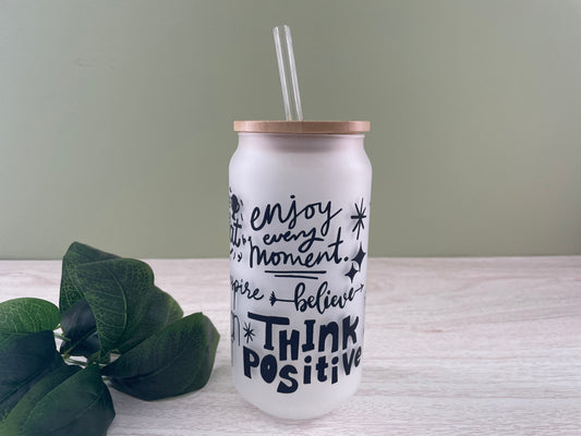 Think Positive - Frosted Can Glass