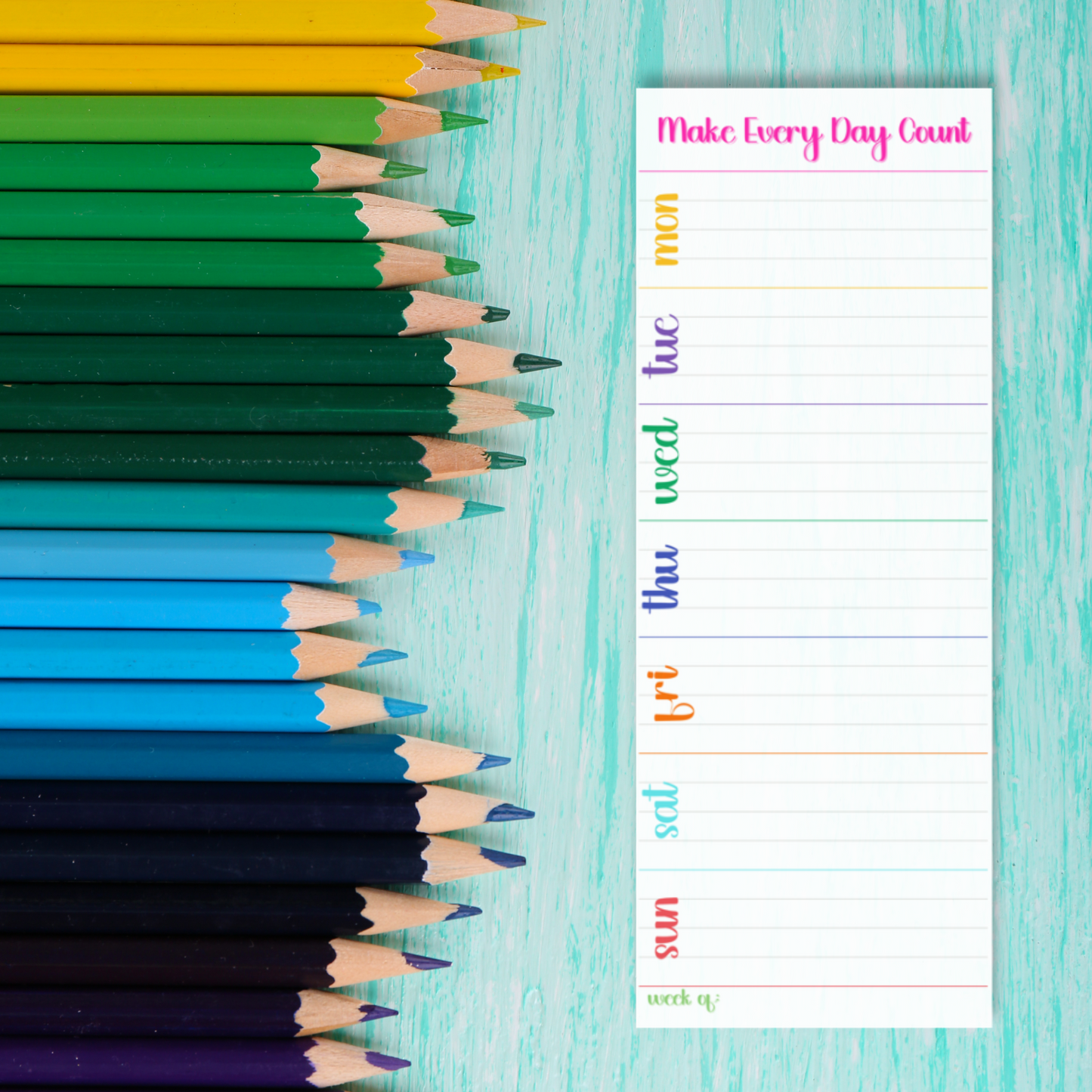 Make Every Day Count - Weekly Notepad