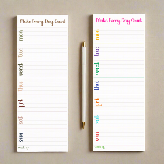 Make Every Day Count - Weekly Notepad