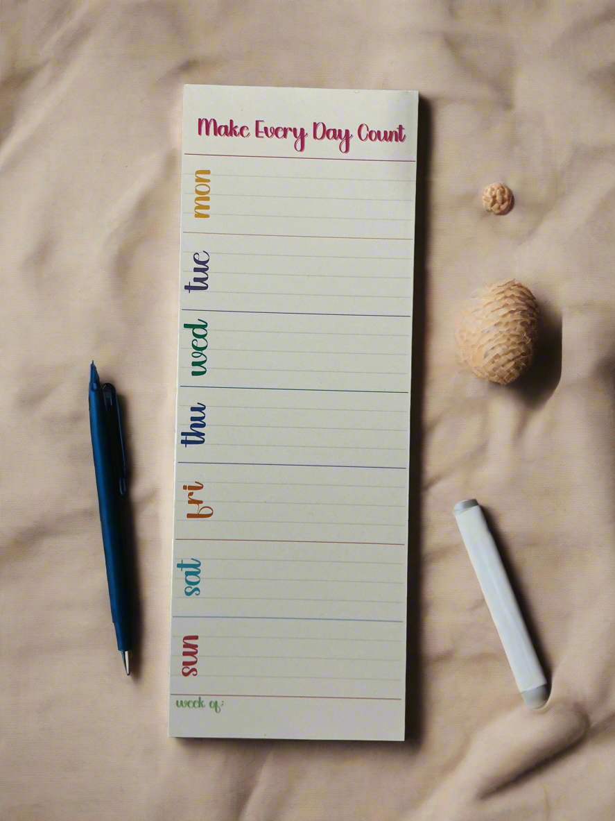 Make Every Day Count - Weekly Notepad